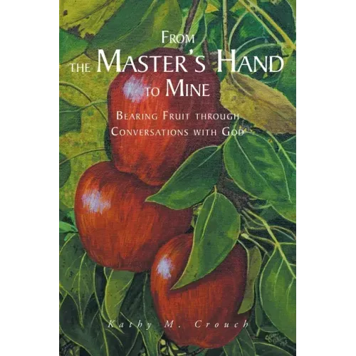 From the Master's Hand to Mine: Bearing Fruit through Conversations with God