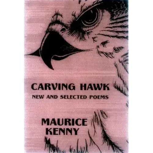 Carving Hawk: New & Selected Poems 1953-2000