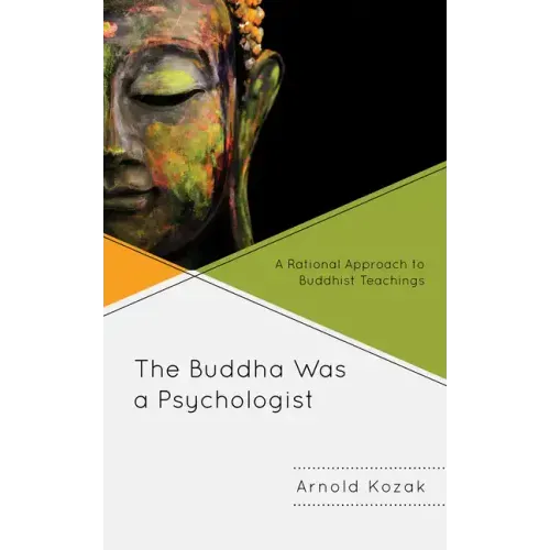 The Buddha Was a Psychologist: A Rational Approach to Buddhist Teachings