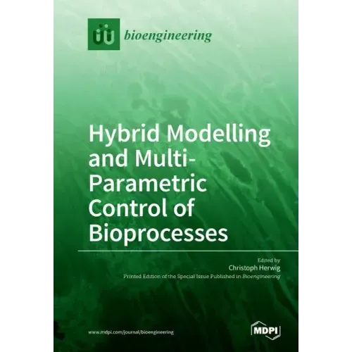 Hybrid Modelling and Multi- Parametric Control of Bioprocesses