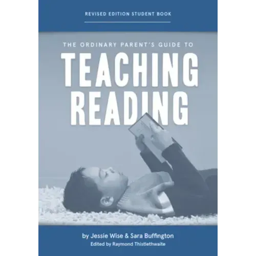The Ordinary Parent's Guide to Teaching Reading, Revised Edition Student Book