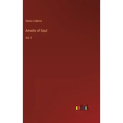 Amadis of Gaul: Vol. II