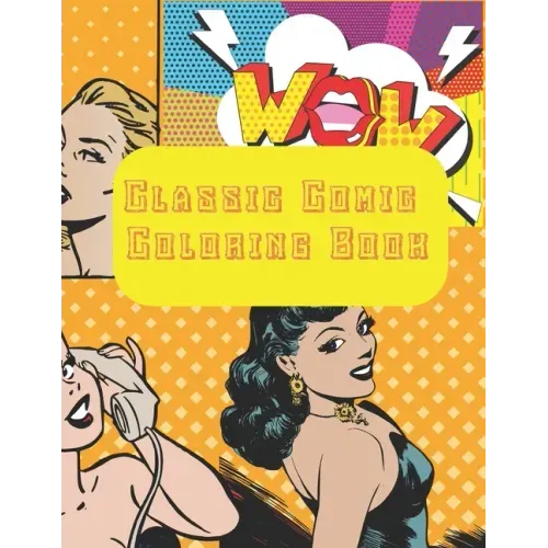 Classic Comic Coloring Book: pop art coloring book Fun for children and adults! 8.5x11 inches and 40 pages