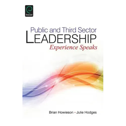 Public and Third Sector Leadership: Experience Speaks