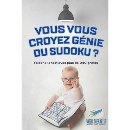Vous vous croyez génie du Sudoku ? Faisons le test avec plus de 240 grilles