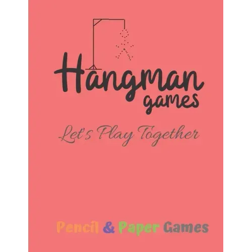 Hangman Games Let's Play Together: Puzzels --Paper & Pencil Games: 2 Player Activity Book Hangman -- Fun Activities for Family Time