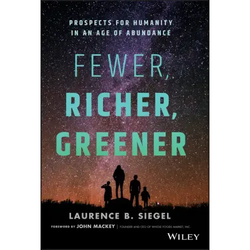 Fewer, Richer, Greener: Prospects for Humanity in an Age of Abundance