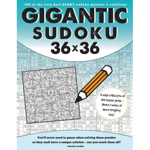 Gigantic Sudoku 36x36: 100 of the very best giant sudoku puzzles and solutions
