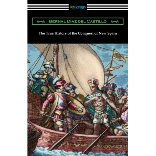 The True History of the Conquest of New Spain