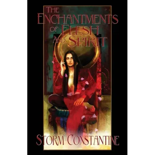 The Enchantments of Flesh and Spirit: Book One of The Wraeththu Chronicles