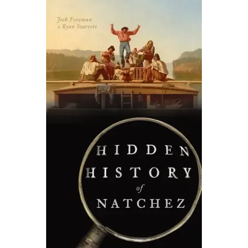 Hidden History of Natchez