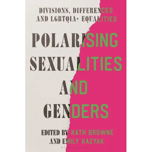 Polarising Sexualities and Genders: Divisions, Differences and Lgbtqia+ Equalities