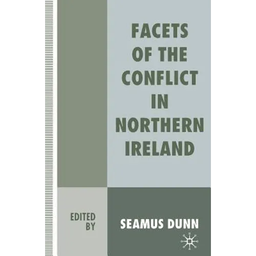 Facets of the Conflict in Northern Ireland