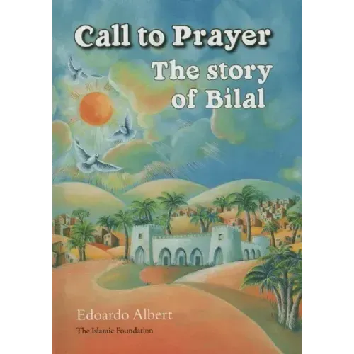 Call to Prayer: The Story of Bilal
