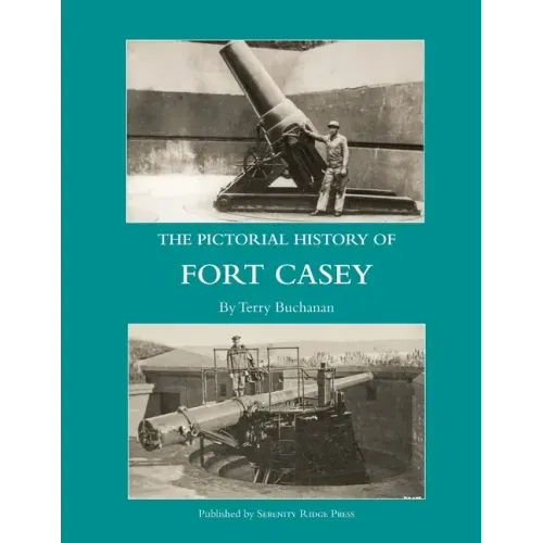 The Pictorial History of Fort Casey