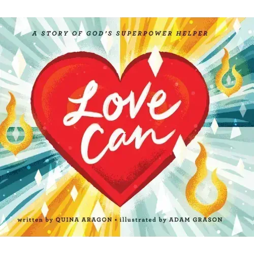 Love Can: A Story of God's Superpower Helper