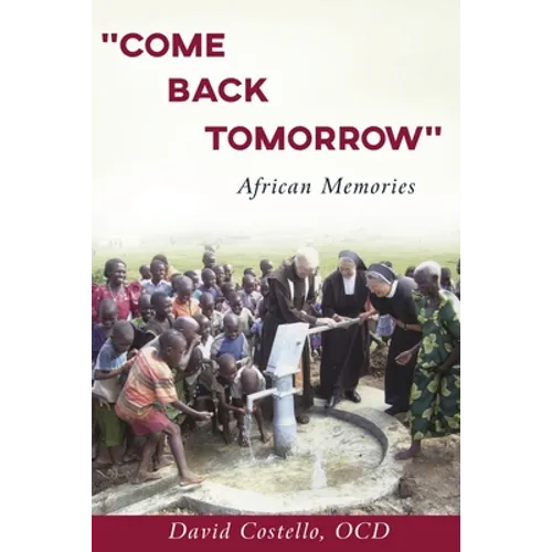 "Come Back Tomorrow": African Memories
