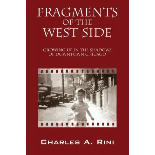 Fragments of the West Side: Growing Up in the Shadows of Downtown Chicago