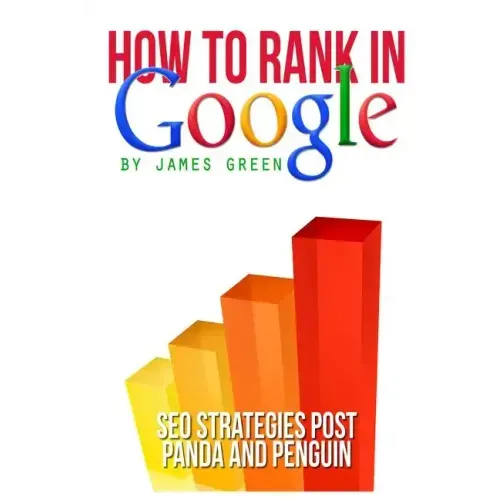 How to Rank in Google: SEO Strategies post Panda and Penguin