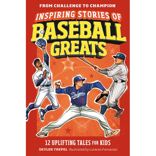 Inspiring Stories of Baseball Greats: 12 Uplifting Tales for Kids