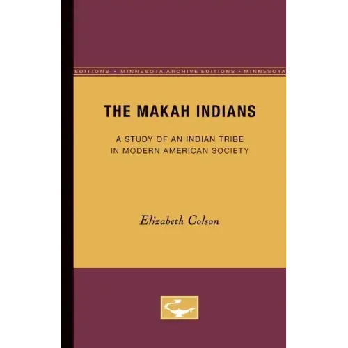 The Makah Indians: A Study of an Indian Tribe in Modern American Society