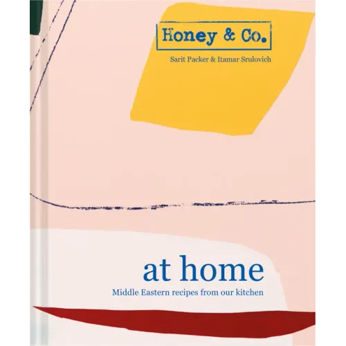 Honey & Co: At Home: Middle Eastern Recipes from Our Kitchen