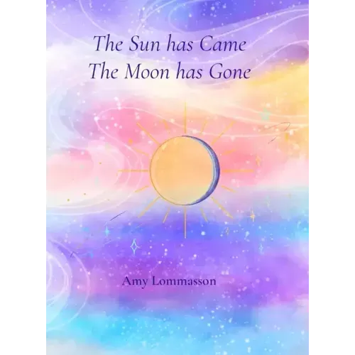The Sun Has Came The Moon Has Gone
