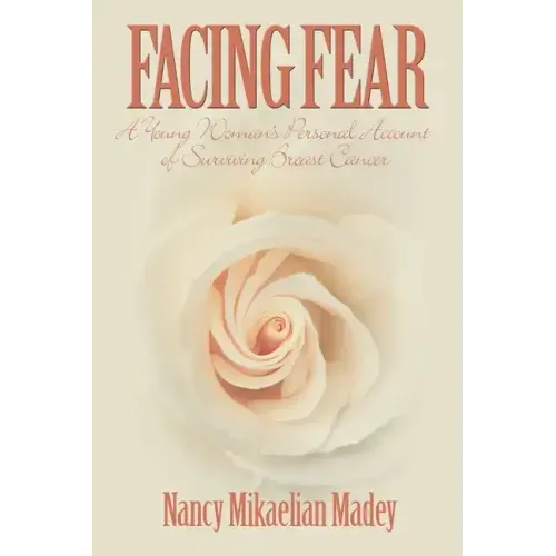 Facing Fear: A Young Woman's Personal Account of Surviving Breast Cancer