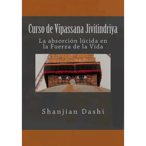 Curso de Vipassana Jivitindriya: La absorción en la Fuerza de la Vida