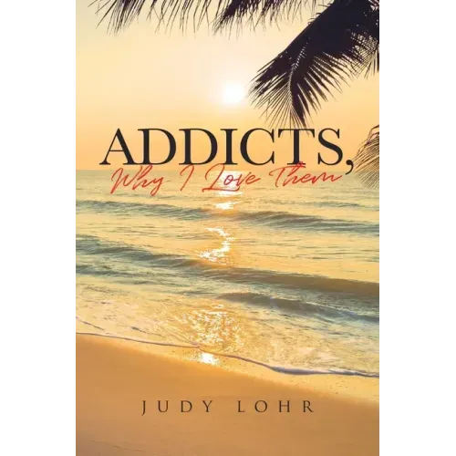 Addicts, Why I Love Them