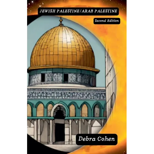 Jewish Palestine/Arab Palestine Second Edition