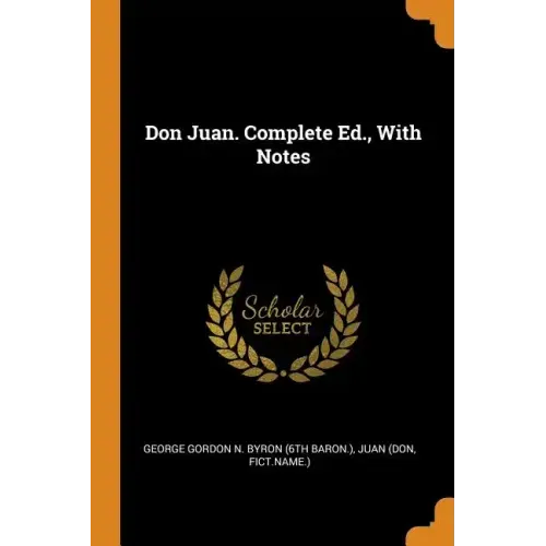 Don Juan. Complete Ed., with Notes