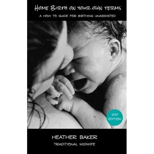 Home Birth On Your Own Terms