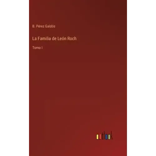 La Familia de León Roch: Tomo I