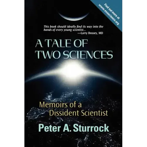 A Tale of Two Sciences: Memoirs of a Dissident Scientist