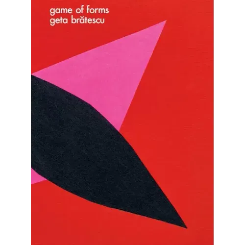 Geta Bratescu: Game of Forms