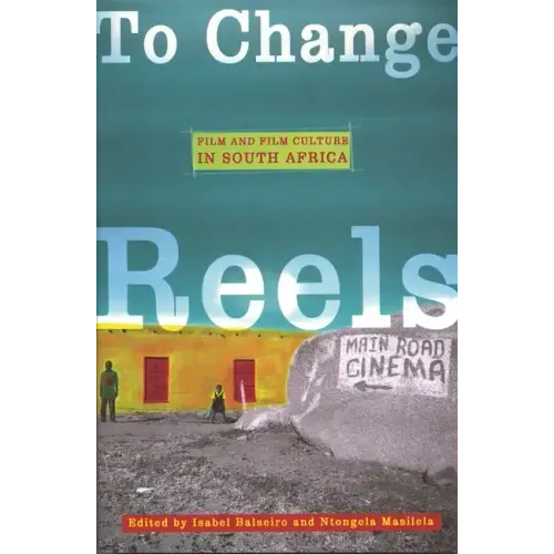 To Change Reels: Film and Culture in South Africa