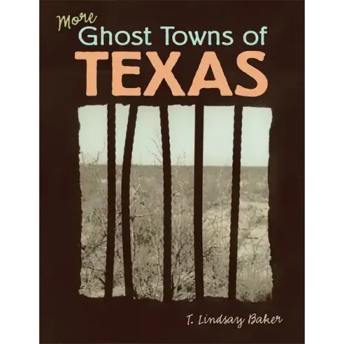More Ghost Towns of Texas