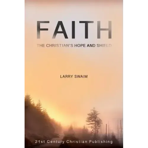 Faith - The Christian's Hope and Shield