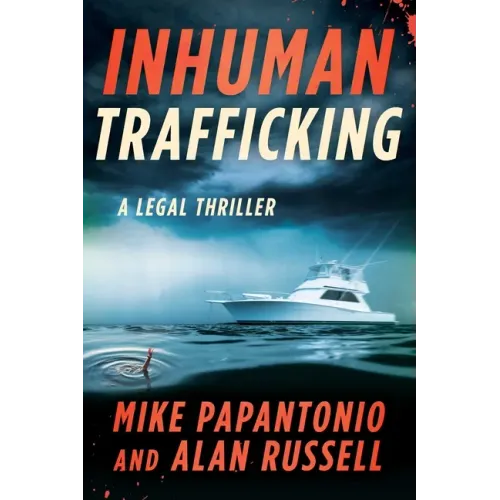 Inhuman Trafficking: A Legal Thriller