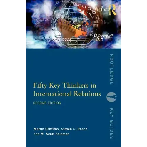 Fifty Key Thinkers in International Relations