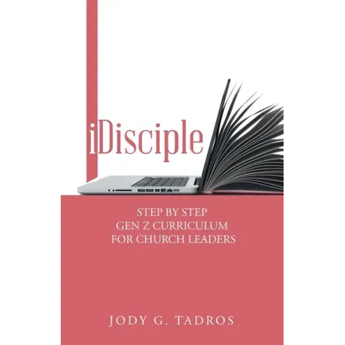 Idisciple: Step by Step Gen Z Curriculum for Church Leaders