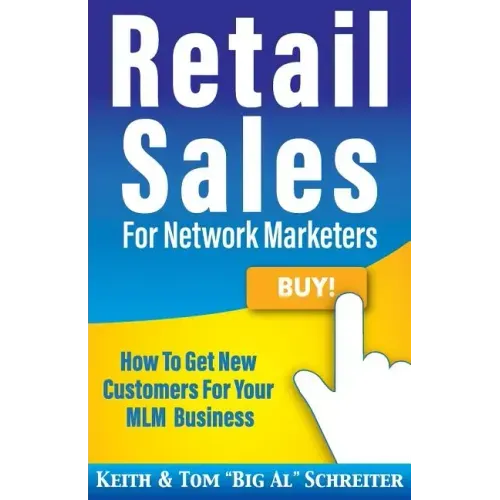 Retail Sales for Network Marketers: How to Get New Customers for Your MLM Business