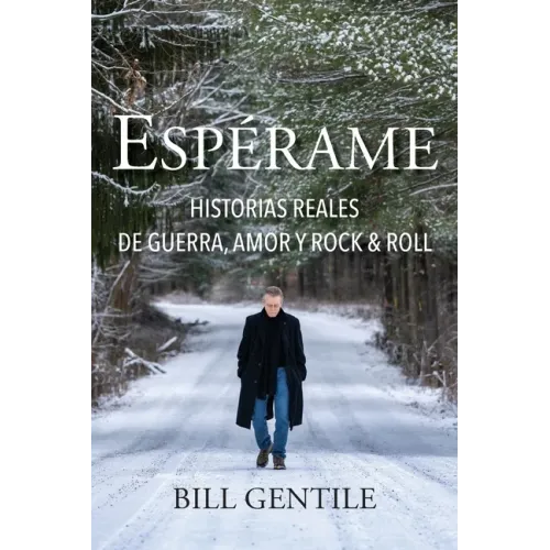 Espérame: Historias reales de guerra, amor y rock & roll