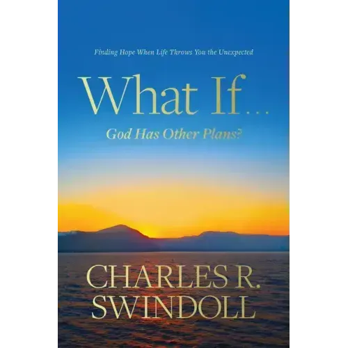 What If . . . God Has Other Plans?: Finding Hope When Life Throws You the Unexpected