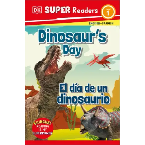 DK Super Readers Level 1 Bilingual Dinosaur's Day - El Día de Un Dinosaurio