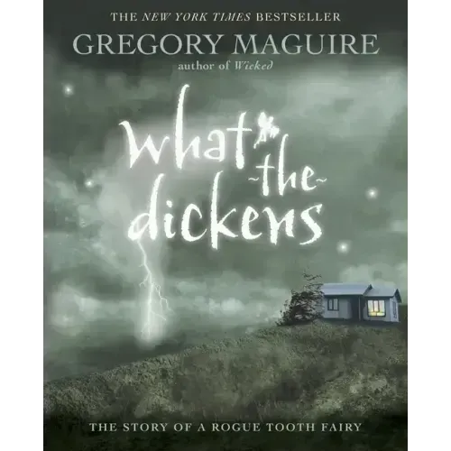 What-The-Dickens: The Story of a Rogue Tooth Fairy