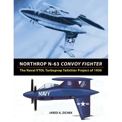 Northrop N-63 Convoy Fighter: The Naval VTOL Turboprop Tailsitter Project of 1950