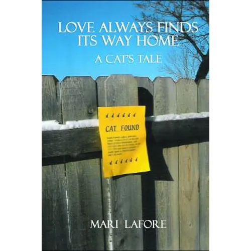Love Always Finds Its Way Home: A Cat's Tale