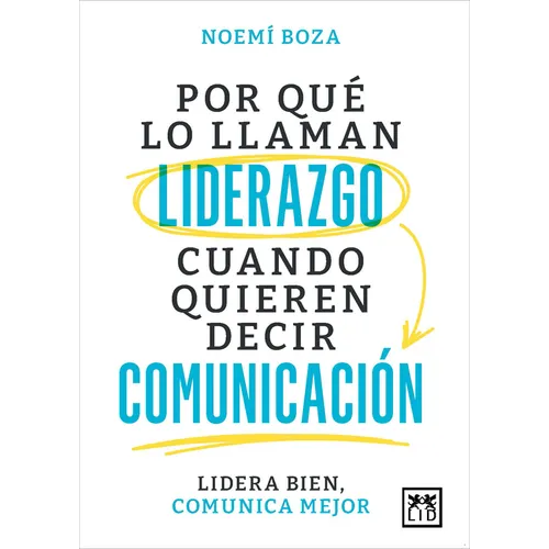 Por Que Lo Llaman Liderazgo Cuando Quieren Decir Comunicacion